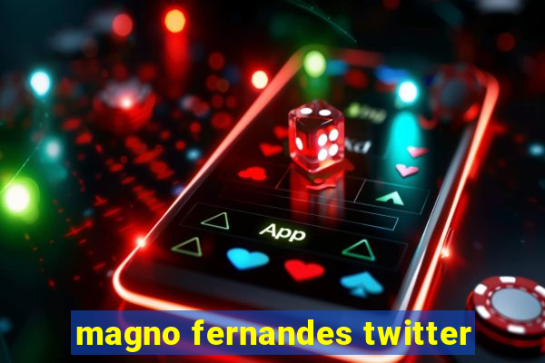 magno fernandes twitter